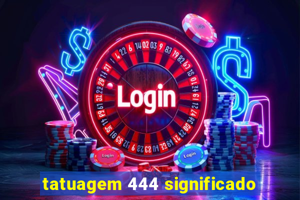 tatuagem 444 significado